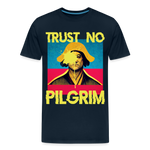 Trust No Pilgrim (Alt) 2 Premium T-Shirt - deep navy