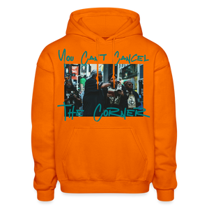You Can't Cancel the Corner Heavy Blend Adult Hoodie - orange