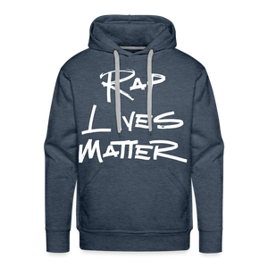 Rap Lives Matter Premium Hoodie - heather denim